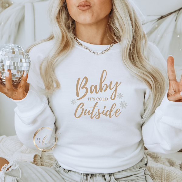 Baby it's cold outside Crewneck