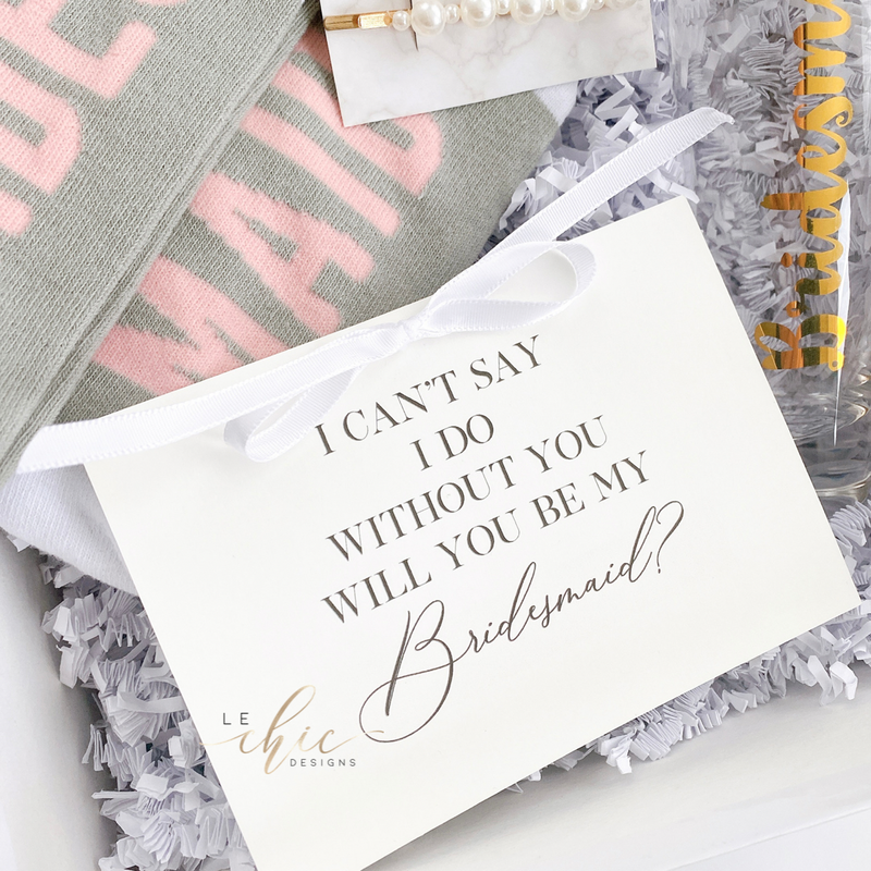 I can’t say I do without you Bridesmaid box